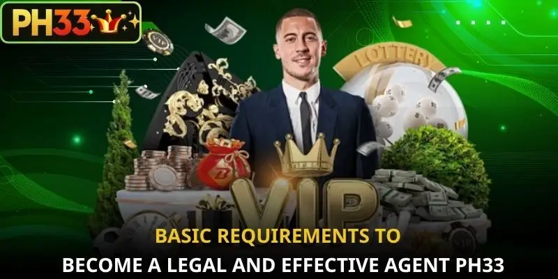Basic requirements to become a legal and effective Agent PH33