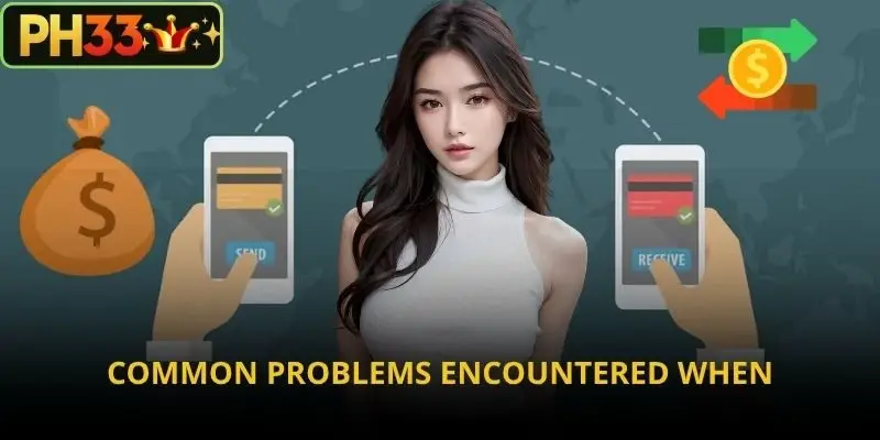 Common problems encountered when performing withdrawal PH33 to a personal wallet