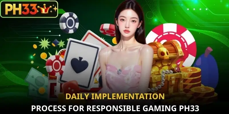 Daily implementation process for responsible gaming PH33