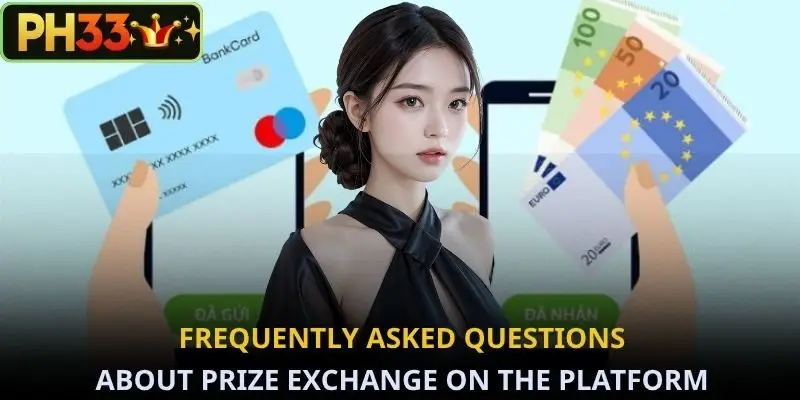 Frequently asked questions about prize exchange on the platform