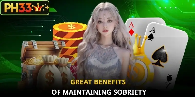 Great benefits of maintaining sobriety.