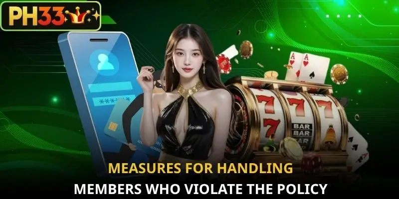 Measures for handling members who violate the policy