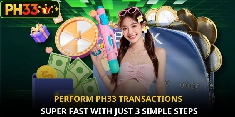 Perform PH33 transactions super fast with just 3 simple steps
