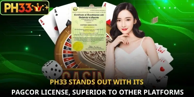 PH33 stands out with its PAGCOR license, superior to other platforms