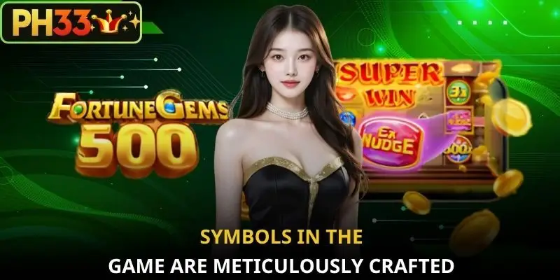 Symbols in the game are meticulously crafted