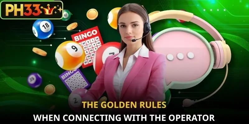 The golden rules when connecting with the operator